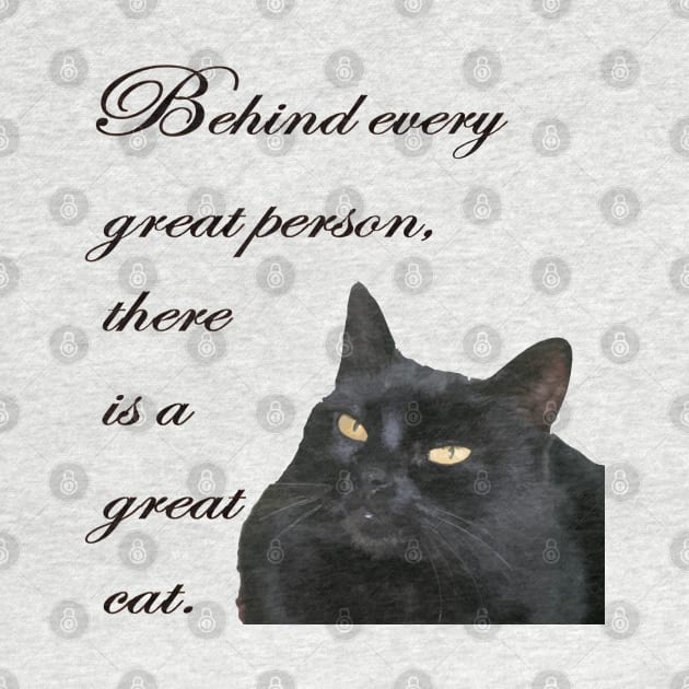 Behind Every Great Person There Is A Great Cat Quote by taiche